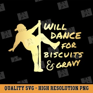 Will Dance for Biscuits and Gravy Svg, Funny Chubby Guy Svg, Dad Bod File, Funny Pole Dance Svg, Fat Guy Pole Dancer, Fat Man Pole Dance Svg