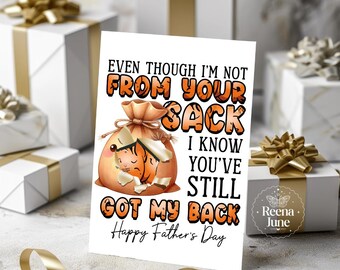 Even Though I'm Not From Your Sack Card, Birthday Card, Father's Day Gifts, Gifts for Him, Best Dad Ever, Gift for Dad, Funny Gifts for Dad