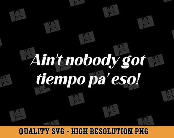 Ain't Nobody Got Time Pa' Eso Svg, Spanisch Svg, Plotterdatei für Silhouette, Lustige SVG, Spanisch Shirt Svg, Camisas en espanol, Playeras