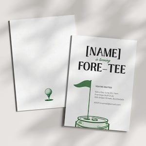 May include: White golf-themed invitation with a green flag and golf ball illustration. The text reads "[NAME] is turning FORE-TEE" and includes event details. The back of the invitation features a golf ball on a tee.