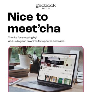 May include: A laptop displaying the Etsy shop "gadzook" on a desk. The screen shows the shop's homepage with featured items. Above the laptop, the text reads "Nice to meet'cha" and "Thanks for stopping by!" in a white background.