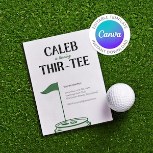 May include: A white invitation card with the text "CALEB is turning THIR-TEE" and a golf-themed illustration. A golf ball rests beside the card on a green surface. The invitation includes event details and a Canva logo.