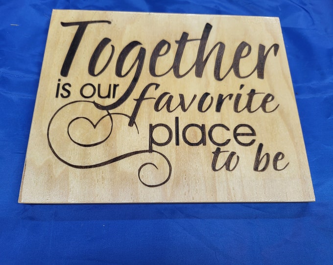Together is our favorite - home sign decor