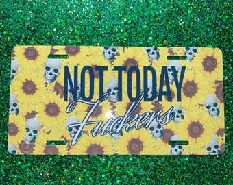 Not Today F”@ckers Custom Skull Theme License Plate