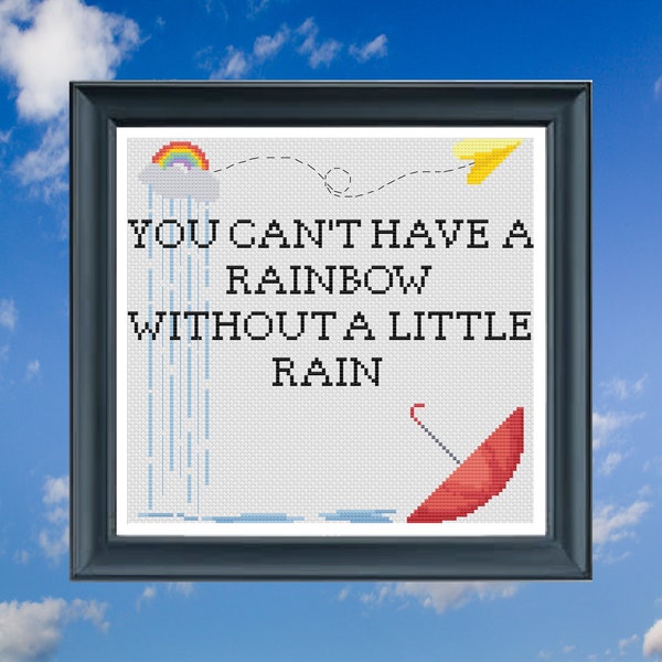 You can't have rains without a little rain motivational quote cross stitch pattern, mental health self care needlepoint, rainbow xstitch