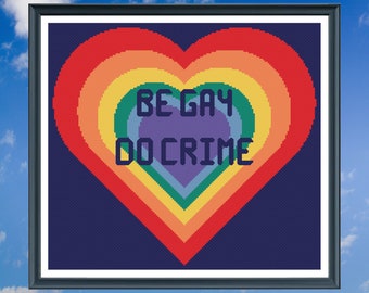 Be Gay Do Crime rainbow heart cross stitch pattern, beginner pdf instant download, funny subversive modern lgbtq meme xstitch embroidery