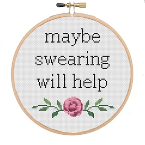 Snarky vintage Cross Stitch Pattern, funny cross stitch PDF, subversive cross stitch, maybe swearing will help cross stitch, cuss swear word
