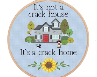 subversive snarky funny Quote crack house crack home cross stitch pattern, nsfw xtsitch pattern, instant download pdf pattern, funny xstitch