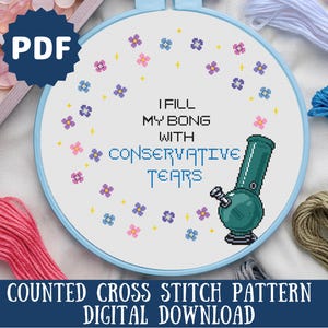Conservative Tears Bong Cross Stitch Pattern | Political Cannabis PDF | Funny Weed Embroidery | Liberal Gift | Instant Digital Download