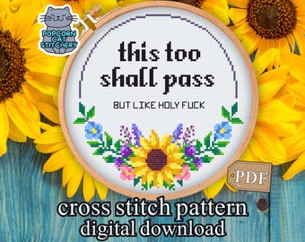 This Too Shall Pass Snarky kruissteekpatroon pdf – grappig borduurpatroon geestelijke gezondheid, zonnebloem kruissteek direct digitale download