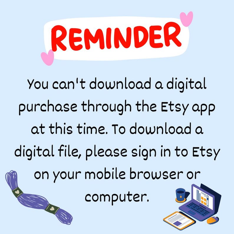 Puede incluir: Un recordatorio de que no puedes descargar compras digitales a trav&eacute;s de la aplicaci&oacute;n Etsy en este momento. Para descargar un archivo digital, inicia sesi&oacute;n en Etsy en tu navegador m&oacute;vil o computadora. La imagen muestra una computadora port&aacute;til con una ventana de navegador abierta en el sitio web de Etsy.