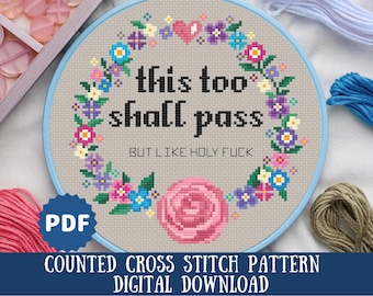 Snarky Mental Health Cross Stitch Pattern PDF – Sarcastic This Too Shall Pass Embroidery Pattern, Instant Digital Download