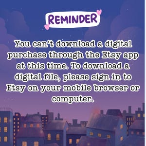 May include: A digital reminder graphic with a purple and blue sky background and a cityscape at the bottom. The text reads: "REMINDER" and provides instructions for downloading digital purchases on Etsy.