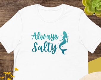 Always Salty Mermaid T-Shirt, Funny Mermaid Shirt, Mermaid Gifts, Colorful Mermaid Shirt