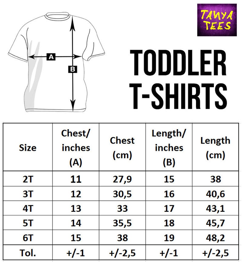 May include: Size chart for toddler t-shirts with measurements in inches and centimeters. The chart shows chest and length measurements for sizes 2T through 6T, with a tolerance of +/- 1 inch for chest and +/- 2.5 cm for length.