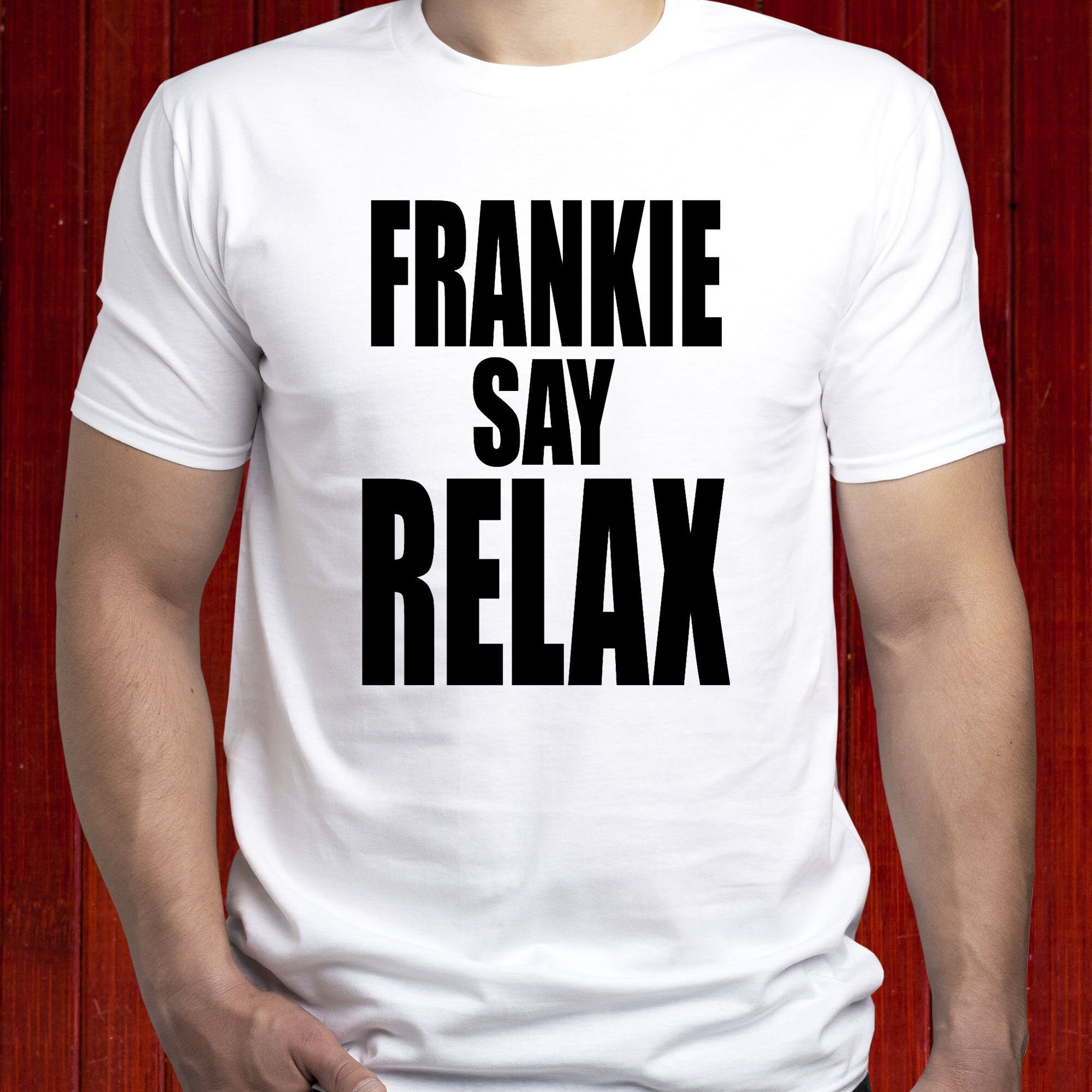 frankie says relax shirt friends