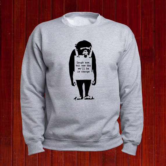 Laugh Now Sweatshirt Monkey Hoodie Planet of the Apes Jumper Banksy Pullover Original Banksy Sweater Banksy Graffiti Hoody T93 Etsy UK