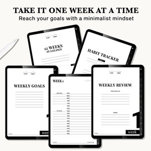 May include: Four black and white digital planner pages with the text "TAKE IT ONE WEEK AT A TIME" and "Reach your goals with a minimalist mindset". The pages are labeled "12 Weeks at a Glance", "Habit Tracker", "Weekly Goals", and "Weekly Review".