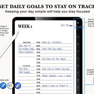 May include: A digital planner on a tablet screen with a weekly schedule for September 5th. The planner includes a to-do list, main goals, and time slots for each day. The text "WEEK 1" is at the top of the screen.