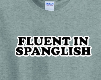 Fluent in Spanglish