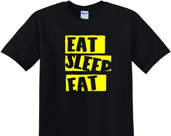 EAT SLEEP EAT