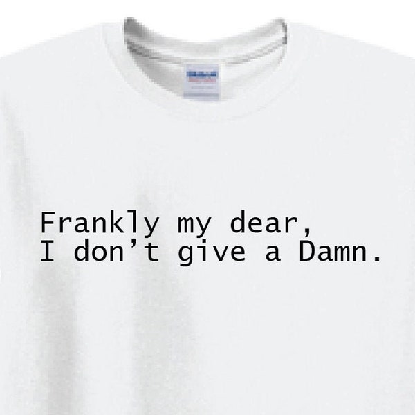 Frankly my dear, I don't give a damn.