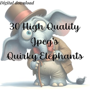 Op de afbeelding: Een cartoonillustratie van een eigenzinnige olifant met een hoge hoed en een strik. De olifant houdt een stok vast en heeft een verraste uitdrukking op zijn gezicht. De tekst "30 High Quality Jpeg's Quirky Elephants" is in zwart op een witte achtergrond geschreven.