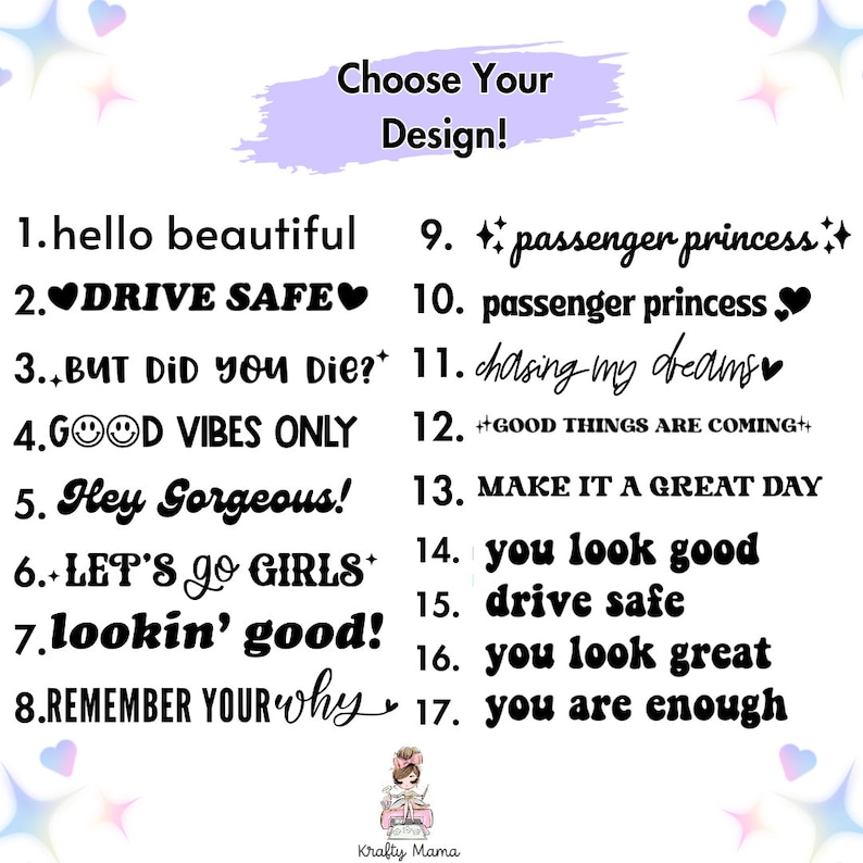 May include: A white background features a list of phrases in black text, such as "Hello Beautiful," "Drive Safe," and "Good Vibes Only." The words are options for a design. The image includes a logo for "Krafty Mama."