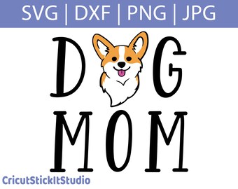 Corgi Dog Mom SVG - Dog Mom Cricut SVG - Dog Mom Sticker Cricut