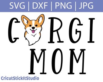 Corgi Mom SVG - Dog Mom Cricut SVG - Dog Mom Sticker Cricut