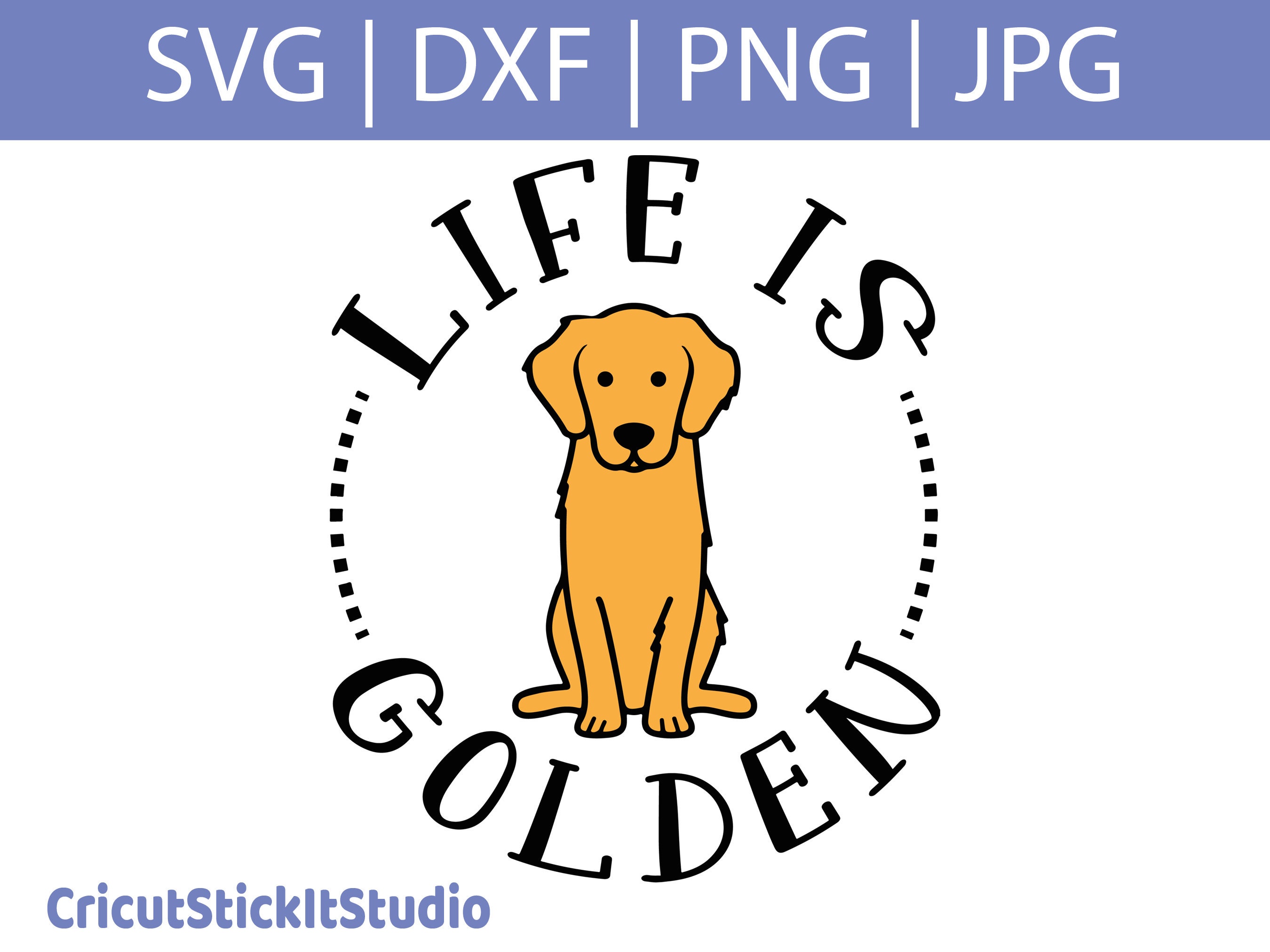 Life is Golden Retriever SVG - Golden Retriever Sticker - Golden ...