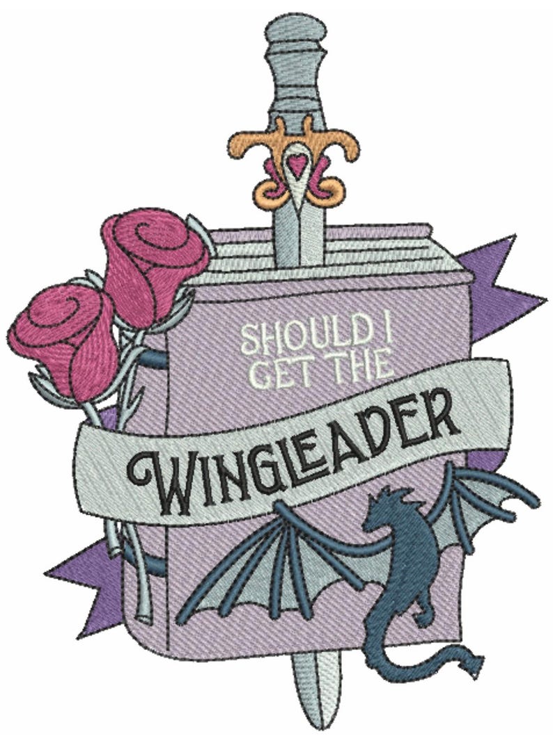 May include: Embroidered design featuring a sword piercing a box with the text "SHOULD I GET THE WINGLEADER". Includes pink roses, a banner, and a blue dragon with wings. The design is in shades of purple, pink, blue, and gray.