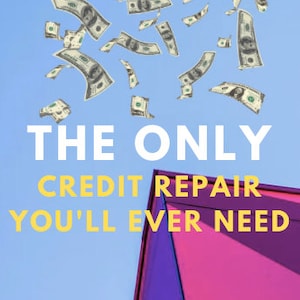 The ONLY Credit Repair You Will Ever Need!
