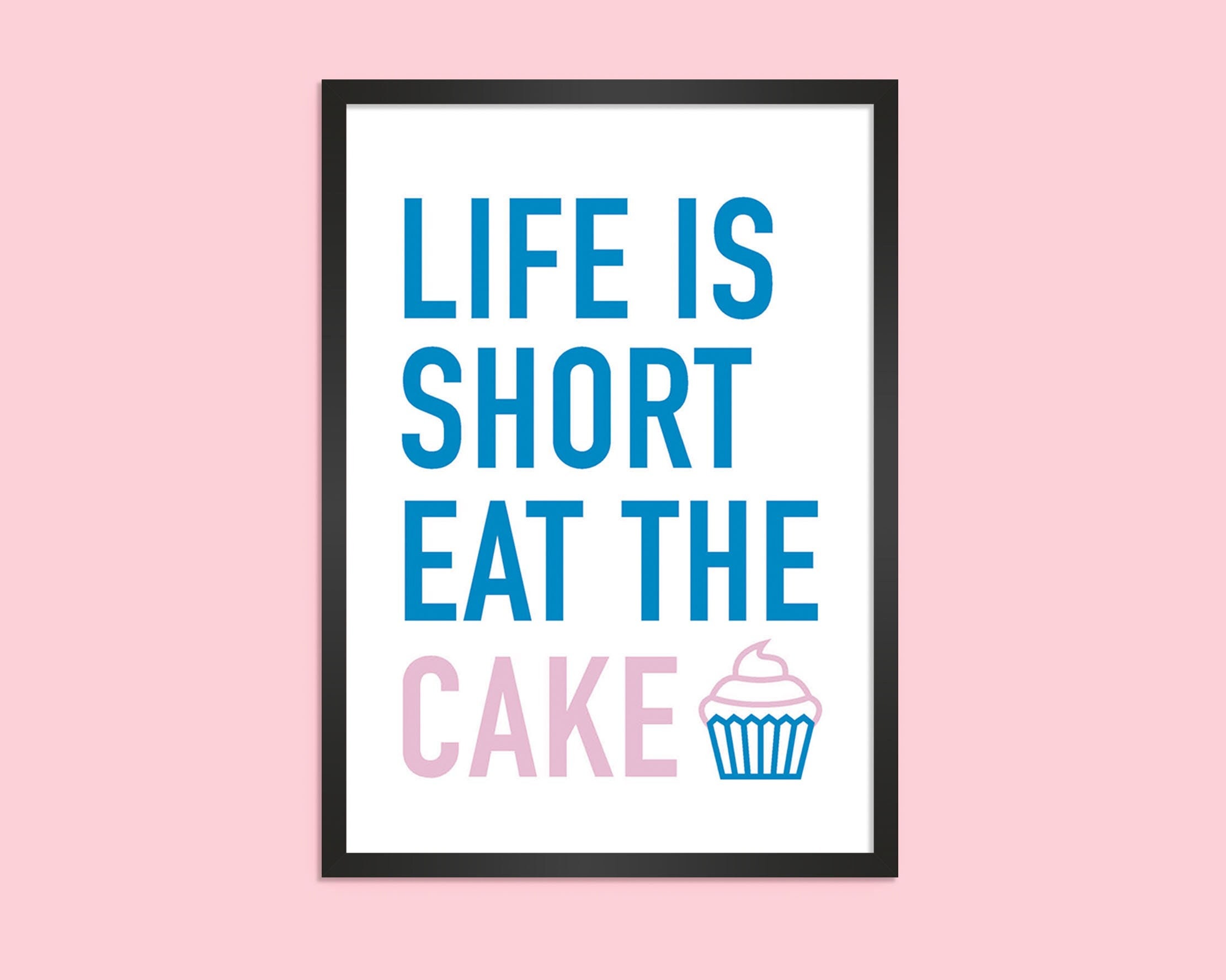 Cake quote poster for the kitchen - Modern posters and prints – Artesta