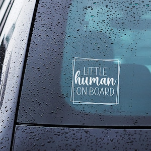 Little Human On Board Car Decal – Funny Baby On Board Safety Sticker – Vinyl Window Sign for Parents, Vans & Family Cars - Child Boy Girl