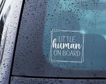 Little Human On Board Car Decal – Funny Baby On Board Safety Sticker – Vinyl Window Sign for Parents, Vans & Family Cars - Child Boy Girl
