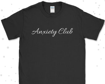 Anxiety Club / Anxiety Awareness T-Shirt / Mental Health Shirt Mens / Mental Health Women's T-Shirt  / Anxious Mental Health Tshirt Gift UK