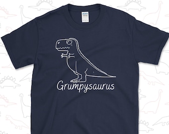 Dinosaur Shirt / Cute Dinosaur T-Shirt / Grumpysaurus / Funny Dinosaur T-Shirt Mens Womens Kids Gift Idea for Him Her Unisex