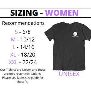 May include: Sizing chart for women's t-shirts with recommendations for sizes S-XXL. The chart shows corresponding US women's sizes for each size. The chart also includes the text "Our T-shirts are Unisex and these are only recommendations. Please see Mens size guide for chest fit."
