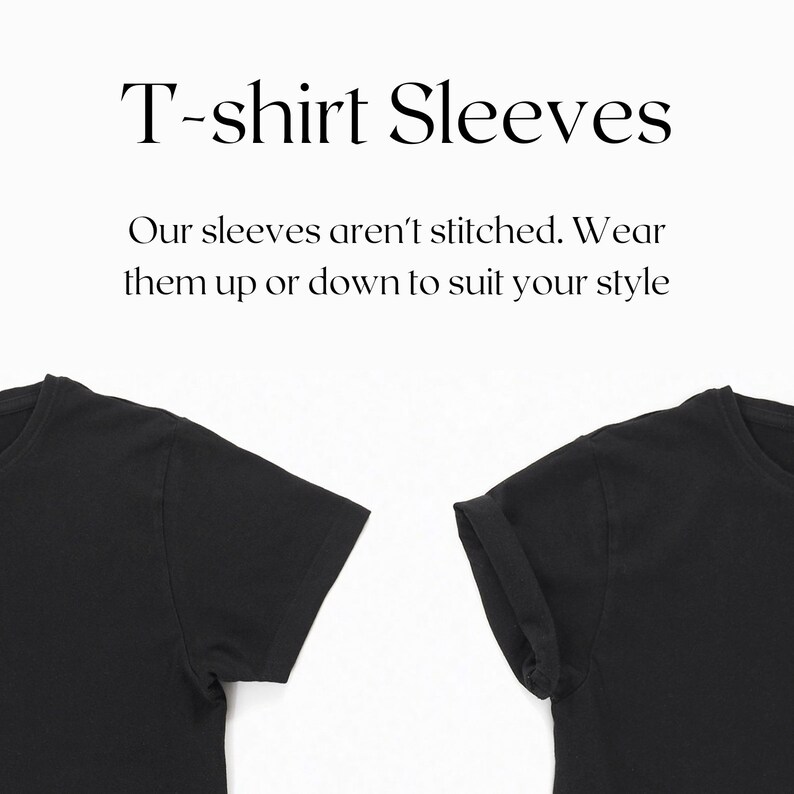 K&ouml;nnte beinhalten: Zwei schwarze T-Shirt-&Auml;rmel, einer hochgekrempelt und einer heruntergelassen. Der Text lautet "T-shirt Sleeves" und "Our sleeves aren't stitched. Wear them up or down to suit your style."