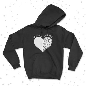May include: Black hooded sweatshirt with a white graphic of a heart with a brain inside. The text "Be kind to your mind" is printed around the heart.