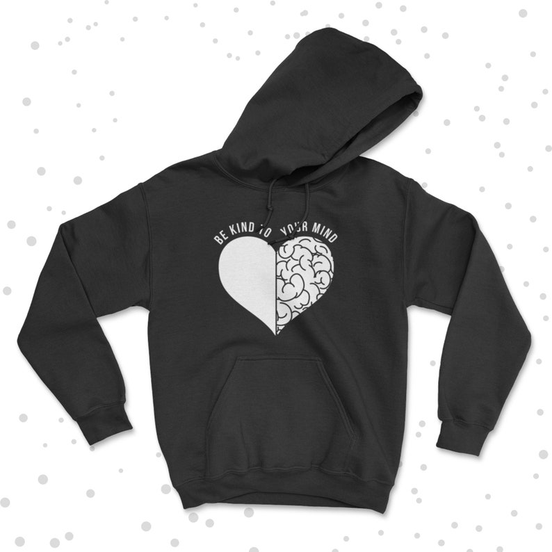 May include: Black hooded sweatshirt with a white graphic of a heart with a brain inside. The text "Be kind to your mind" is printed around the heart.