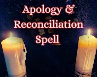 Apology & Reconciliation Spell