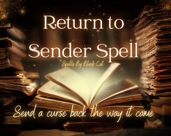 Return To Sender Spell - Send a Curse Back The Way It Came