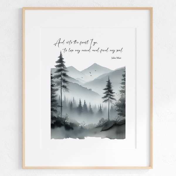 And into the forest, Find my soul, John Muir quotes, Forest Wall Art, Wanderlust, Nature lover gift, Quotes about life, Wilderness art print
