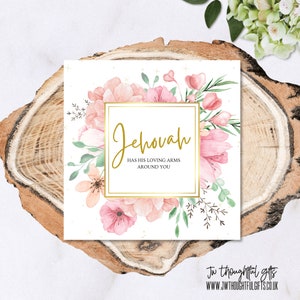 Jehovah has his loving arms around you, floral card, JW encouragement card, JW greeting card, JW thinking of you, sympathy card