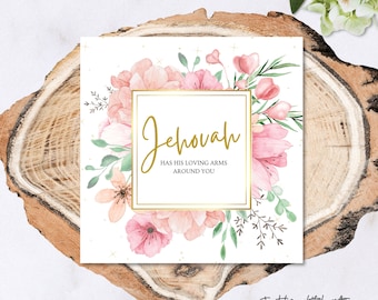 Jehovah has his loving arms around you, floral card, JW encouragement card, JW greeting card, JW thinking of you, sympathy card