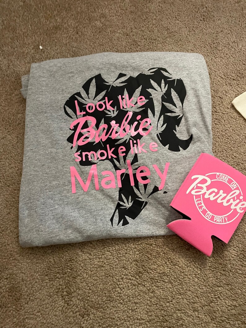 Look Like Barbie Smoke Like Marley Shirt | Etsy