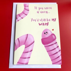Se fossi un verme saresti ancora il mio lavoro coppie divertenti anniversario regalo di San Valentino biglietto di auguri A5 per il partner