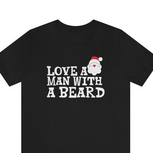 Christmas T-Shirt, Santa T-Shirt, Shirt for Holidays, Funny Santa Shirt, Love a man with a beard